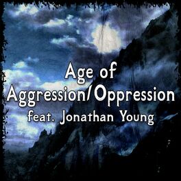 Album cover of Age of Aggression & Oppression (feat. Jonathan Young)
