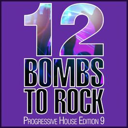 Album cover of 12 Bombs to Rock - Progressive House Edition 9