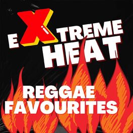 Album cover of Extreme Heat: Reggae Favourites