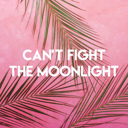 Album cover of Can't Fight the Moonlight