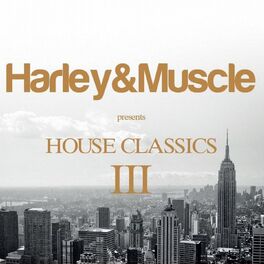 Album cover of House Classics III (Presented by Harley&muscle)