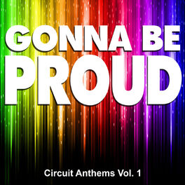 Album cover of Gonna Be Proud - Circuit Anthems, Vol. 1