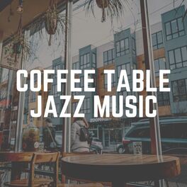 Album cover of Coffee Table Jazz Music