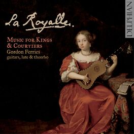 Album cover of La Royalle: Music for Kings & Courtiers