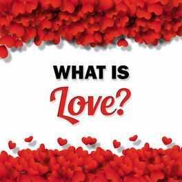 What is Love: albums, songs, playlists