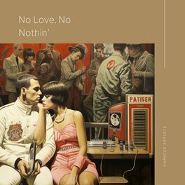 Album cover of No Love, No Nothin'