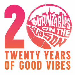 Album cover of Turntables on the Hudson: Twenty Years of Good Vibes (20 Year Anniversary)