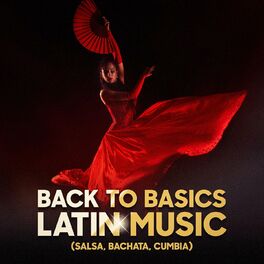 Album cover of Back to Basics Latin Music (Salsa, Bachata, Cumbia)