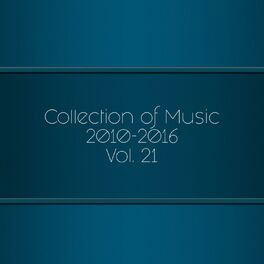 Album cover of Collection Of Music 2010-2016, Vol. 21