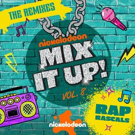 Album cover of Nickelodeon Mix It Up! Vol. 8: Rap Rascals (The Remixes)