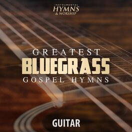 Album cover of Greatest Bluegrass Gospel Hymns on Guitar