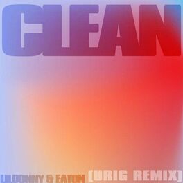 Album cover of Clean (feat. Eaton) [Urig Remix]