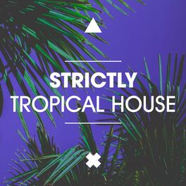 Album cover of Strictly Tropical House