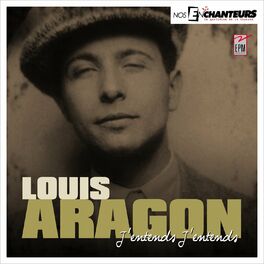 Album cover of Louis Aragon J'entends j'entends