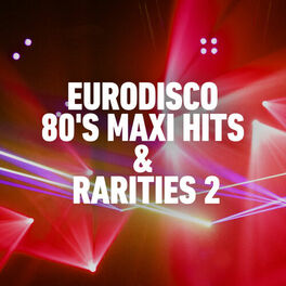 Album cover of Eurodisco 80's Maxi Hits & Raritites -, Vol. 2