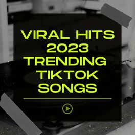 Album cover of Viral Hits 2023 Trending TikTok Songs