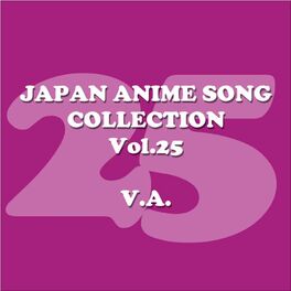 Album cover of JAPAN ANIMESONG COLLECTION VOL.25[アニソン・ジャパン]