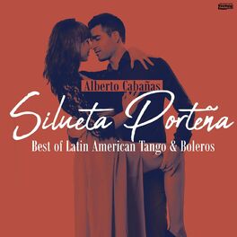 Album cover of Silueta Porteña - Best of Latin American Tango & Boleros