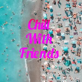 Album cover of Chill with Friends