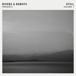 Album cover of Rivers & Robots Presents: Still, Vol. 1 (Instrumentals)