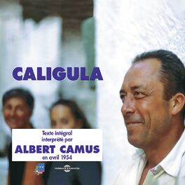 Album cover of Albert Camus - caligula (texte intégral interprété par l'auteur)