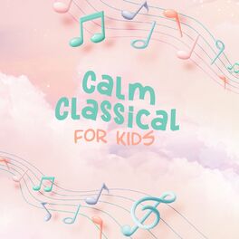 Album cover of Calm Classical For Kids
