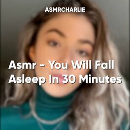 Album cover of ASMR - You Will Fall Asleep In 30 Minutes
