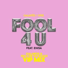 Album cover of Fool 4 U (feat. JVKE & Enisa) (Galantis & Galantis & Secs On The Beach VIP Mix)