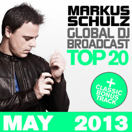 Album cover of Global DJ Broadcast Top 20 - May 2013 (Including Classic Bonus Track)