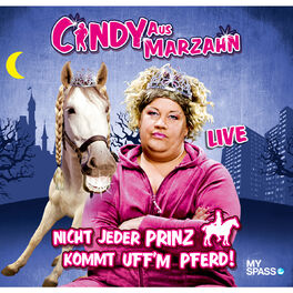 Album cover of Cindy aus Marzahn Live - Nicht jeder Prinz kommt uff'm Pferd