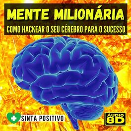 Album cover of Mente Milionária: 31 Áudios para Hackear o seu Cérebro para o Sucesso