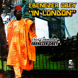 Ebenezer Obey: albums, songs, playlists