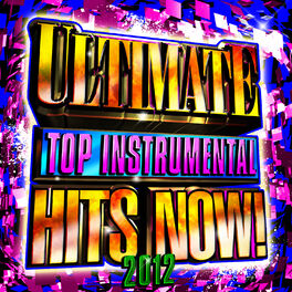 Album cover of Ultimate Top Instrumental Hits Now! 2012