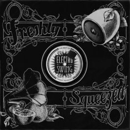 Album cover of Electro Swing: The Best of - Freshly Squeezed, Vol. 2
