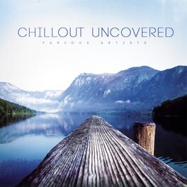 Album cover of Chillout Uncovered (Various Artists)