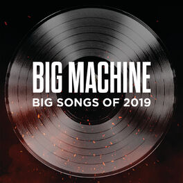 Album cover of Big Machine: Big Songs Of 2019