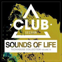 Album cover of Sounds of Life: Tech House Collection, Vol. 70