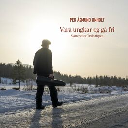Album cover of Vara ungkar og gå fri, slåtter etter Truls Ørpen