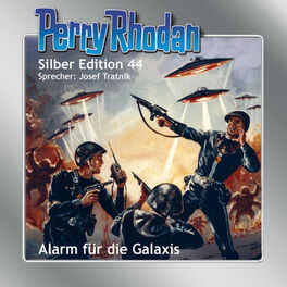 Album cover of Alarm für die Galaxis - Perry Rhodan - Silber Edition 44 (Ungekürzt)
