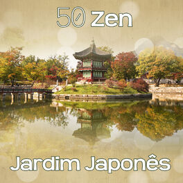 Album cover of 50 Zen Jardim Japonês - Meditação Asiática, Atmosfera Da Natureza, Sons de Cura, New Age Música de Fundo para Relaxar, Serenidade 