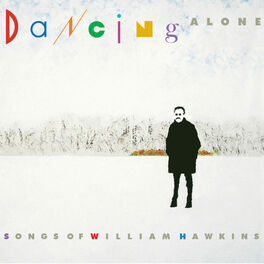 Album cover of Dancing Alone: Songs of William Hawkins