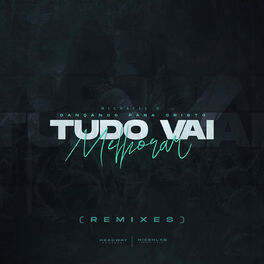 Album cover of Tudo Vai Melhorar (Remixes)