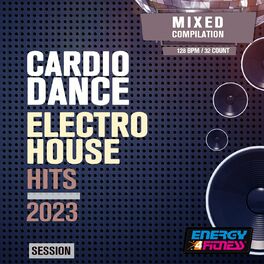 Album cover of Cardio Dance Electro House Hits 2023 Session (15 Tracks Non-Stop Mixed Compilation For Fitness & Workout - 128 Bpm / 32 Count)