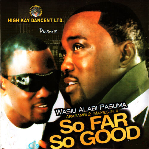 Wasiu Alabi Pasuma So Far So Good Part 1 listen with lyrics