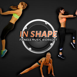 Album cover of In Shape - Fitness Music Workout, Aerobic, Running, Cardio, Weight Lifting