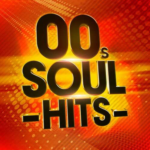 Verschillende artiesten - 00s Soul Hits: lyrics en nummers | Deezer