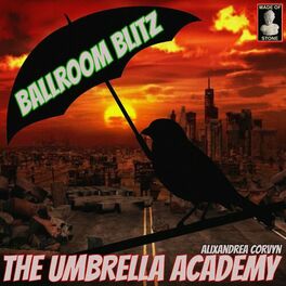 Album cover of The Umbrella Academy Ballroom Blitz - Alixandrea Corvyn