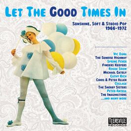 Album cover of Let The Good Times In (Sunshine, Soft & Studio Pop 1966-1972)