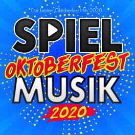 Album cover of Spiel Oktoberfest Musik 2020 (Die besten Oktoberfest Hits 2020)