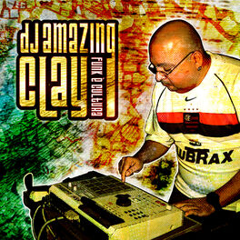 Album cover of Dj Amazing Clay's - Funk e' Cultura
